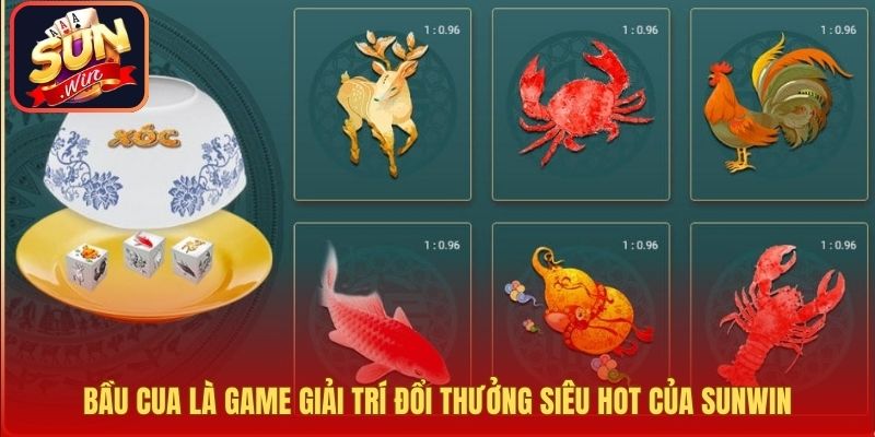 Bầu cua là game giải trí đổi thưởng siêu hot của sunwin