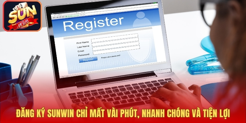 Đăng ký Sunwin chỉ mất vài phút, nhanh chóng và tiện lợi