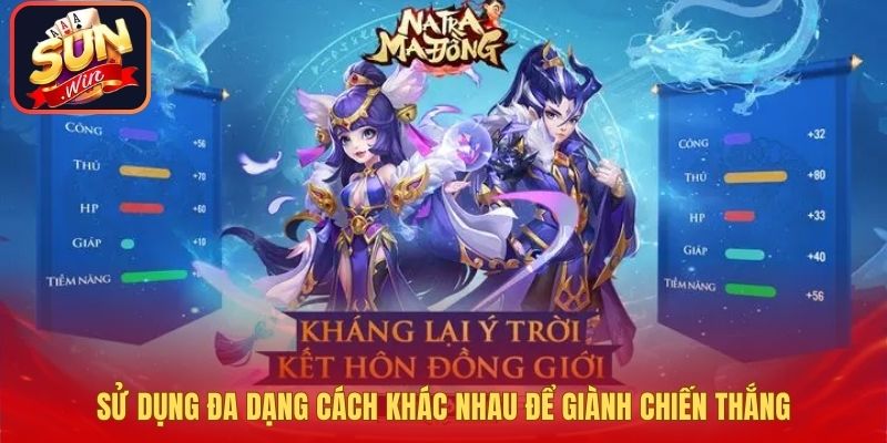 Sử dụng đa dạng cách khác nhau để giành chiến thắng