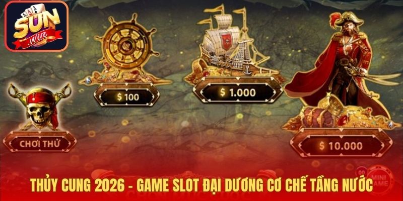 Thủy Cung 2026 – Game Slot Đại Dương Cơ Chế Tầng Nước